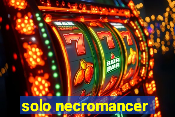 solo necromancer